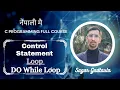 Do while loop in c Do While Loop difference between while and do while loop Loop in Nepali