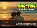 Lagu Ting Ting - Study'Rap   | Ultimate music destination ( Cover)