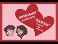SARAH || Obsession Movie Fan-animation