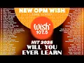 Lagu Wish 107.5 100 Best Songs From 2015 to 2025🎼Will You Ever Learn, Palagi,Multo🎧LIVE on Wish 107.5 Bus