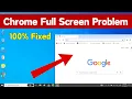 Fix Google Chrome Browser Not Appearing In Full Screen On Your Quick Way