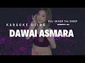 Download Lagu DAWAI ASMARA - TANPA VOCAL COWOK - DIN ANESIA