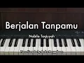 Lagu Berjalan Tanpamu - Nabila Taqiyyah | Piano Karaoke by Andre Panggabean