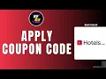 How To Use a Coupon On Hotels com