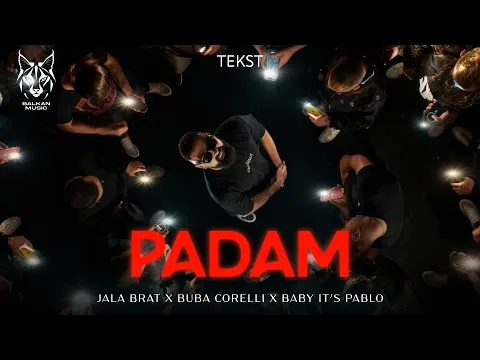 Video Thumbnail: Jala Brat & Buba Corelli & Baby it's Pablo - Padam (Tekst/Lyric Video)