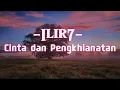 Cinta dan Pengkhianatan - Ilir7 || LIRIK