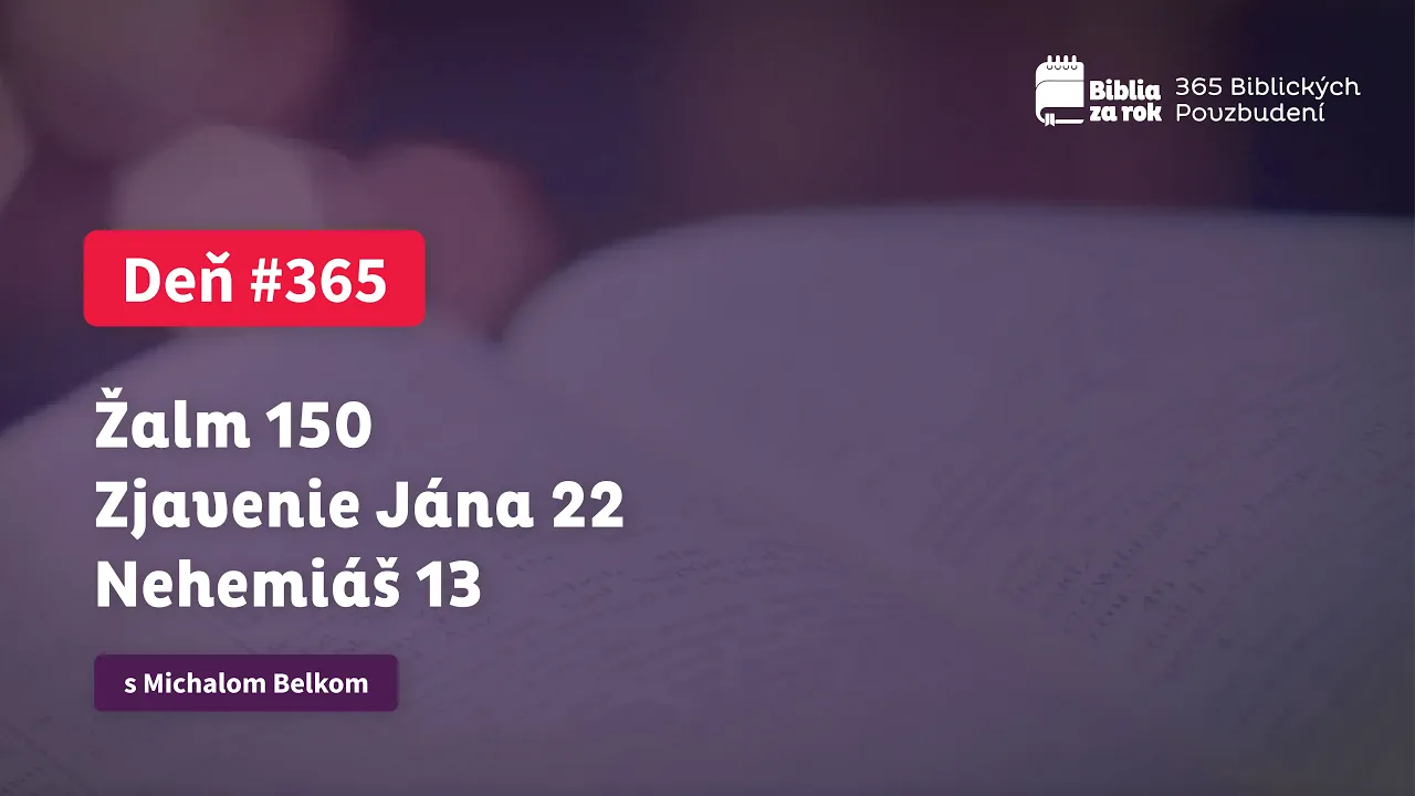 Deň #365 - 365 Biblických Povzbudení Deň #365 - 365 Biblických Povzbudení