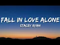 Download Lagu Stacey Ryan - Fall In Love Alone (Sped Up Version) (Lyrics) |1hour Lyrics