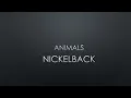 Nickelback | Animals (Lyrics)
