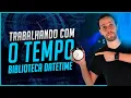 Working with TIME in Python - Datetime Library