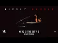 Lagu Keyz 2 The City 2 feat. TeeFlii - Nipsey Hussle, Victory Lap [Official Audio]