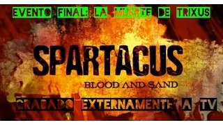 spartacus sangre y arena la muerte de trixus grabado en tv no desde tv 