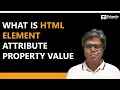 3 What is HTML Element Attribute Property Value