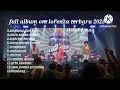 Download Lagu Full album lagu jadoel om lorenza terbaru 2025 #firall  #fyp