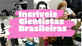 Incríveis Cientistas Brasileiras. Ep. 2 Mulheres na Ciência