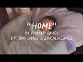 Lagu Robert Grace - Home ft. Bob Grace, Lincoln Grace (OFFICIAL LYRIC VIDEO)