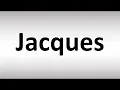How to Pronounce Jacques CORRECTLY