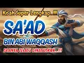 Sa’ad Bin Abi Waqqash – Kisah Lengkap Singa Pemanah Rasulullah ﷺ | Dokumenter Sahabat Nabi