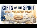 What Are the Gifts of the Spirit The Word Most People Read Wrong 1 Corinthians 12