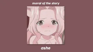 Moral Of The Story Ashe Slowed Reverb 