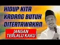 Download Lagu Ngaji Gus Baha//Hidup Kita Kadang Butuh Ditertawakan,,,, jangan terlalu Kaku