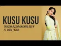 KUSU KUSU – Nora Fatehi | Zahrah S Khan | Dev Negi | Lyrics