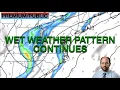 Wet Weather Pattern Continues