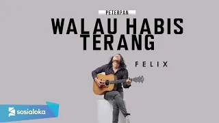 FELIX IRWAN- WALAU HABIS TERANG (OFFICIAL MUSIC VIDEO)