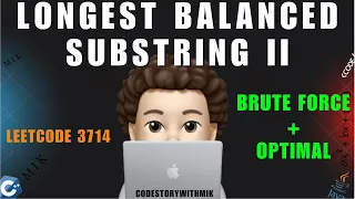 Longest Balanced Substring II Detailed Dry Run Thought Process Leetcode 3714 MIK