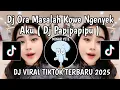 Lagu DJ ORA MASALAH KOE NGENYEK AKU SING PENTING AKU RATAU PAPIPAPIPU || MINGGIR AWAS PLIKET VIRAL TIKTOK
