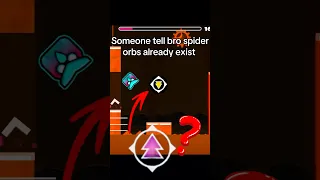 U know robtop added spider orb in 2 2