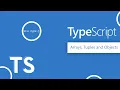 Unlocking the Secrets of TypeScript Arrays Tuples and Objects Explored