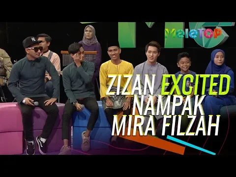 Download MP3 Zizan excited bila ada Mira Filzah dekat MeleTOP | Ismail Izzani, Naim Daniel  Nabil \u0026 Neelofa