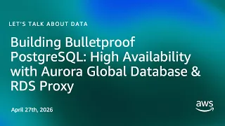 Building Bulletproof PostgreSQL High Availability with Aurora Global Database RDS Proxy