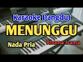 Download Lagu MENUNGGU - KARAOKE || NADA PRIA || Rhoma Irama || Dangdut Original || Live Keyboard