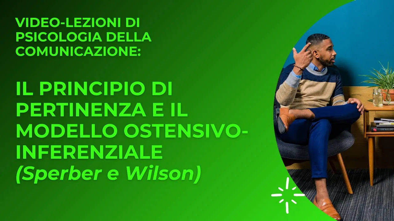 Il principio di pertinenza e il modello ostensivo-inferenziale (Sperber e Wilson).