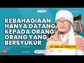 Download Lagu KEBAHAGIAAN HANYA DATANG KEPADA ORANG YANG BERSYUKUR | KAJIAN AAGYM