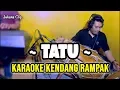 Download Lagu Tatu Karaoke Kendang Rampak