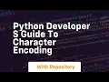 Python developer s guide to character encoding