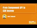 From Component API to SSR heaven Safet Zahirovic Svelte Summit Spring 2025