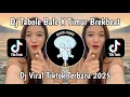 Download Lagu DJ TABOLA BALE X TIMUR BREAKBEAT VIRAL TIKTOK TERBARU 2025 YANG KALIAN CARI !