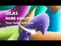 SILAS Name Analysis Your name tells you