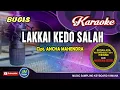 Download Lagu Lakkai Kedo Salah_Bugis Karaoke Keyboard_Tanpa Vocal_Cipt. Ancha mahendra