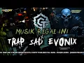Download Lagu DJ TRAP SAD X MUSIK REGAE INI‼️TRAP PARTY THAILAND - EVONIX AUDIO - GOGOK PROJECT
