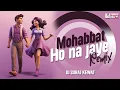 Mohabbat Ho Na Jaye Remix Dj Suraj Kewat