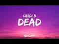 Download Lagu Cardi B - Dead (Lyrics) ft. Summer Walker