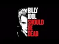 Billy Idol - Billy Idol Should Be Dead Trailer