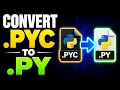 HOW TO CONVERT PYC to PY ON WINDOWS STEP BY STEP