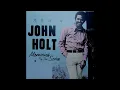 JOHN HOLT - Got To Get Away (Aka Man Next Door)