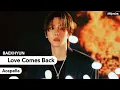 Download Lagu BAEKHYUN - Love Comes Back (Acapella)